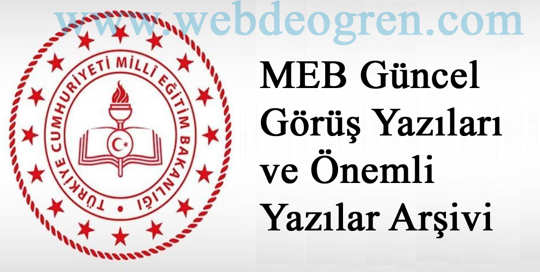 MEB Güncel Görüş Yazıları ve Önemli Yazılar Arşivi