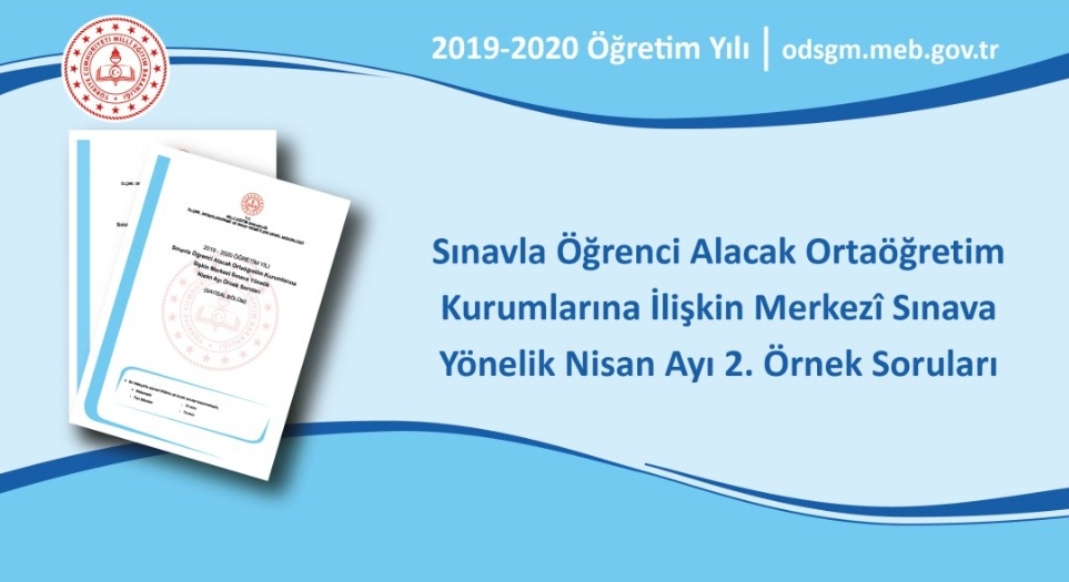 Sınavla Öğrenci Alacak Ortaöğretim Kurumlarına İlişkin Merkezî Sınava Yönelik Nisan Ayı İkinci Örnek Soruları Yayımlandı