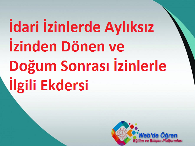 İdari İzinlerde Aylıksız İzinden Dönen ve Doğum Sonrası İzinlerle İlgili Ekders Ücretleri