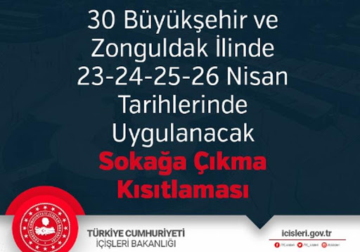 23-24-25-26 Nisan Tarihlerinde Uygulanacak Sokağa Çıkma Kısıtlaması