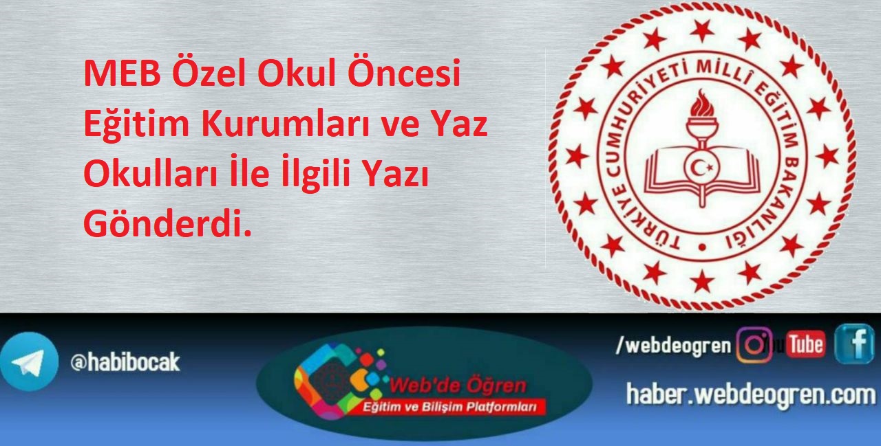 MEB Özel Okul Öncesi Eğitim Kurumları ve Yaz Okulları İle İlgili Yazı Gönderdi.