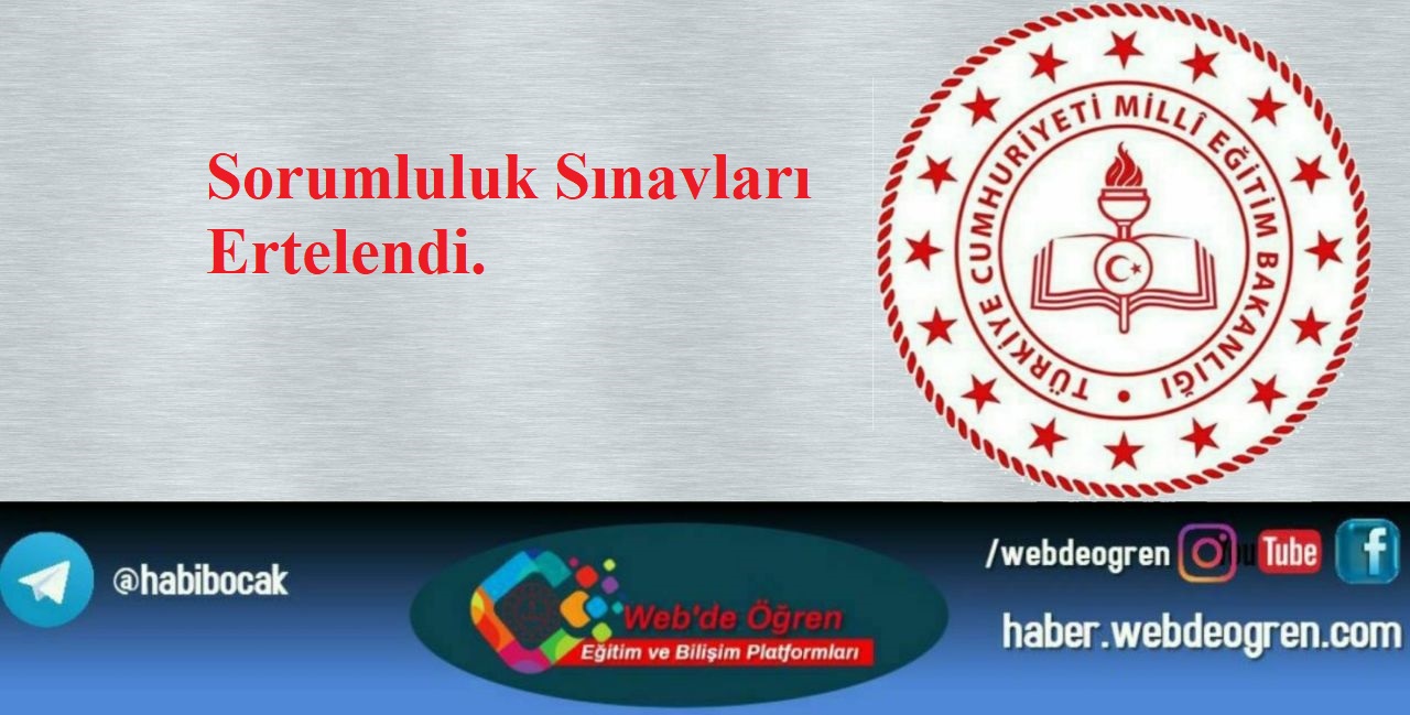 Sorumluluk Sınavları Ertelendi.