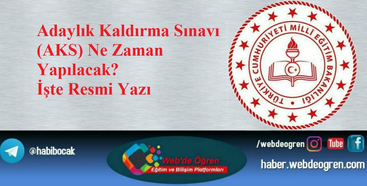 Adaylık Kaldırma Sınavı (AKS) Ne Zaman Yapılacak? Resmi Yazı