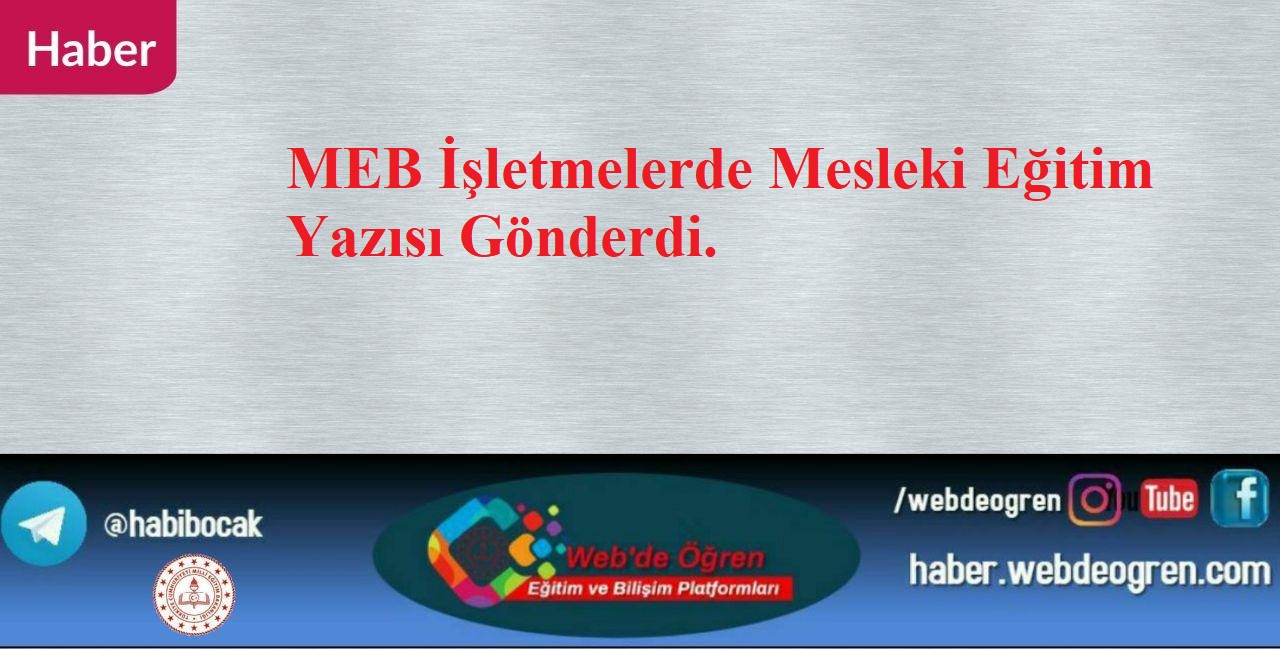 MEB İşletmelerde Mesleki Eğitim Yazısı Gönderdi.