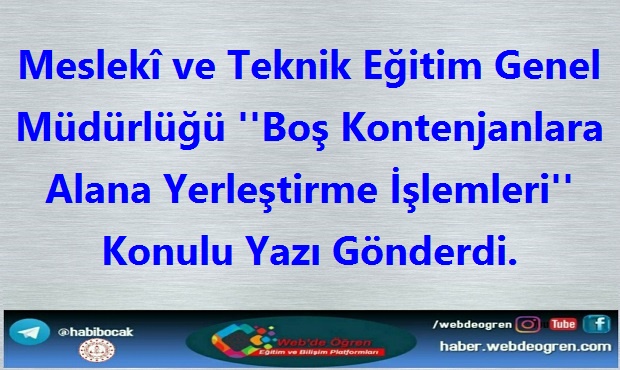 Meslekî ve Teknik Eğitim Genel Müdürlüğü ”Boş Kontenjanlara Alana Yerleştirme İşlemleri” Konulu Yazı Gönderdi.