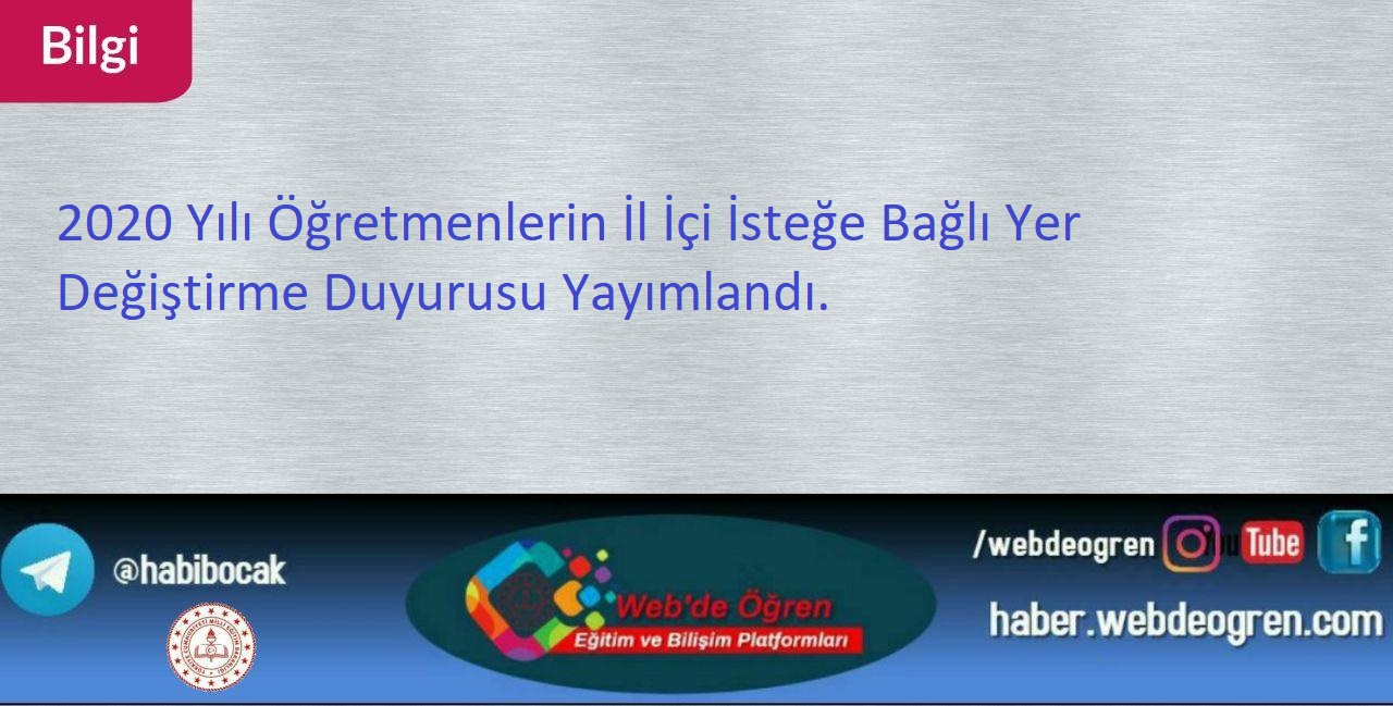 2020 Yılı Öğretmenlerin İl İçi İsteğe Bağlı Yer Değiştirme Duyurusu Yayımlandı.