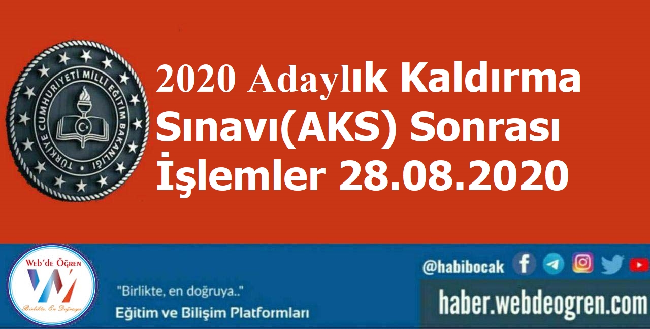 2020 Adaylık Kaldırma Sınavı(AKS) Sonrası İşlemler 28.08.2020