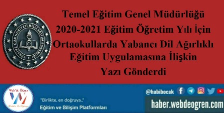Temel Eğitim Genel Müdürlüğü 2020-2021 Eğitim Öğretim Yılı İçin Ortaokullarda Yabancı Dil Ağırlıklı Eğitim Uygulamasına İlişkin Resmi Yazı Gönderdi