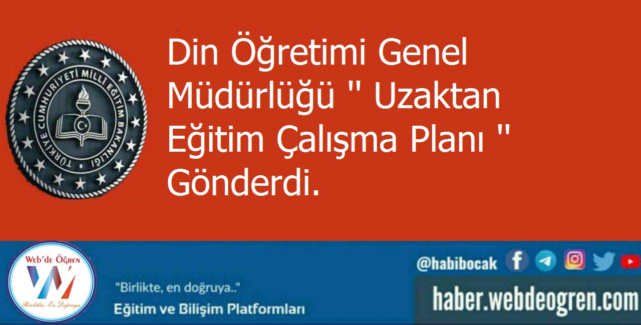 Din Öğretimi Genel Müdürlüğü ” Uzaktan Eğitim Çalışma Planı ” Gönderdi.