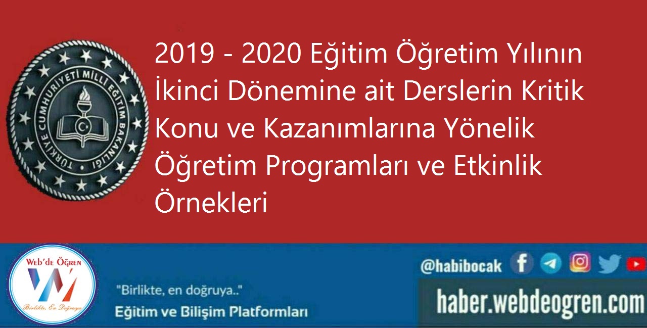 2019 – 2020 Eğitim Öğretim Yılının İkinci Dönemine ait Derslerin Kritik Konu ve Kazanımlarına Yönelik Öğretim Programları ve Etkinlik Örnekleri