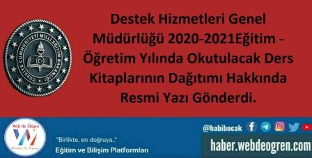 Destek Hizmetleri Genel Müdürlüğü 2020-2021Eğitim – Öğretim Yılında Okutulacak Ders Kitaplarının Dağıtımı Hakkında Resmi Yazı Göndendi