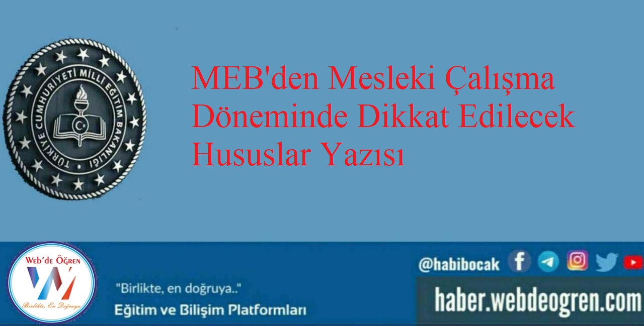 MEB’den Mesleki Çalışma Döneminde Dikkat Edilecek Hususlar Yazısı