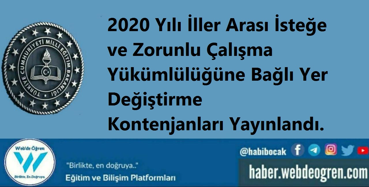 2020 Yılı İller Arası İsteğe ve Zorunlu Çalışma Yükümlülüğüne Bağlı Yer Değiştirme Kontenjanları Yayınlandı.