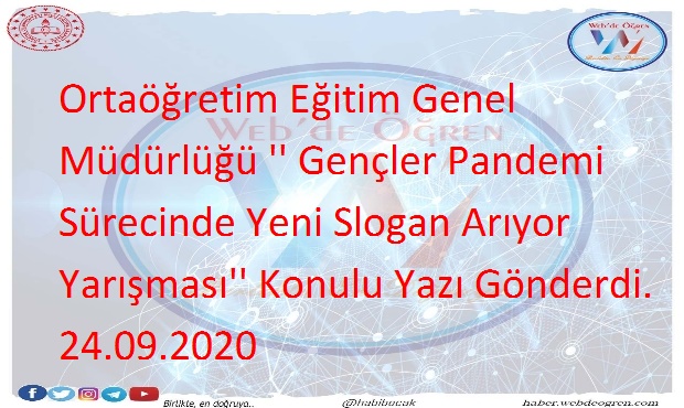 Ortaöğretim Eğitim Genel Müdürlüğü ’’ Gençler Pandemi Sürecinde Yeni Slogan Arıyor Yarışması’’ Konulu Yazı Gönderdi.