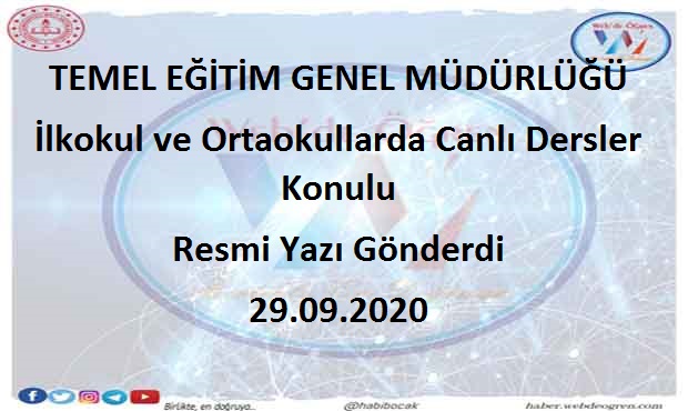 TEMEL EĞİTİM GENEL MÜDÜRLÜĞÜ İlkokul ve Ortaokullarda Canlı Dersler Konulu Resmi Yazı Gönderdi – 29.09.2020