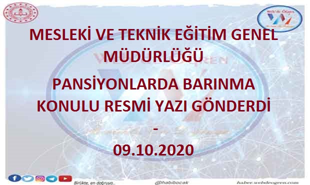 MESLEKİ VE TEKNİK EĞİTİM GENEL MÜDÜRLÜĞÜ PANSİYONLARDA BARINMA KONULU RESMİ YAZI GÖNDERDİ- 09.10.2020