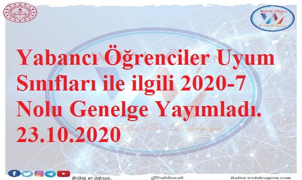 Yabancı Öğrenciler Uyum Sınıfları ile ilgili 2020-7 Nolu Genelge Yayımladı. 23.10.2020