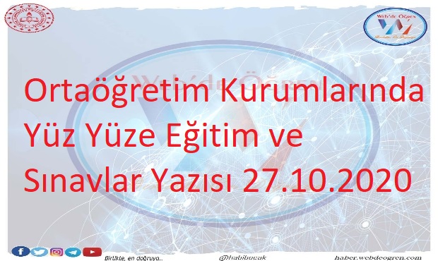 Ortaöğretim Kurumlarında Yüz Yüze Eğitim ve Sınavlar Yazısı 27.10.2020