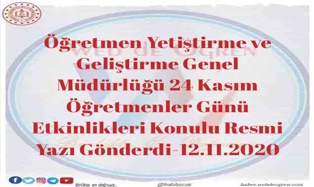 Öğretmen Yetiştirme ve Geliştirme Genel Müdürlüğü 24 Kasım Öğretmenler Günü Etkinlikleri Konulu Resmi Yazı Gönderdi- 12.11.2020
