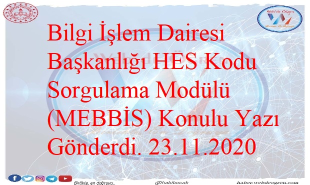 Bilgi İşlem Dairesi Başkanlığı HES Kodu Sorgulama Modülü (MEBBİS) Konulu Yazı Gönderdi. 23.11.2020