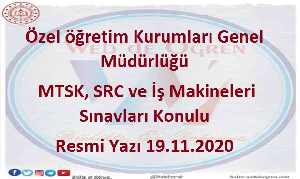 Özel öğretim Kurumları Genel Müdürlüğü MTSK, SRC ve İş Makineleri Sınavları Konulu Resmi Yazı 19.11.2020