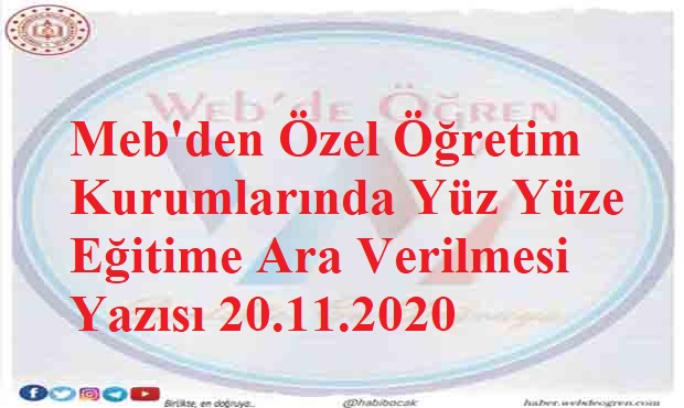 Meb’den Özel Öğretim Kurumlarında Yüz Yüze Eğitime Ara Verilmesi Yazısı 20.11.2020