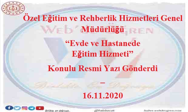 Özel Eğitim ve Rehberlik Hizmetleri Genel Müdürlüğü “Evde ve Hastanede Eğitim Hizmeti” Konulu Resmi Yazı Gönderdi–16.11.2020
