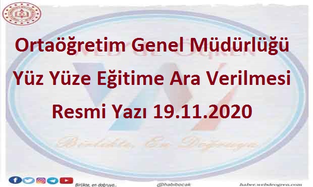 Ortaöğretim Genel Müdürlüğü Yüz Yüze Eğitime Ara Verilmesi Resmi Yazı 19.11.2020
