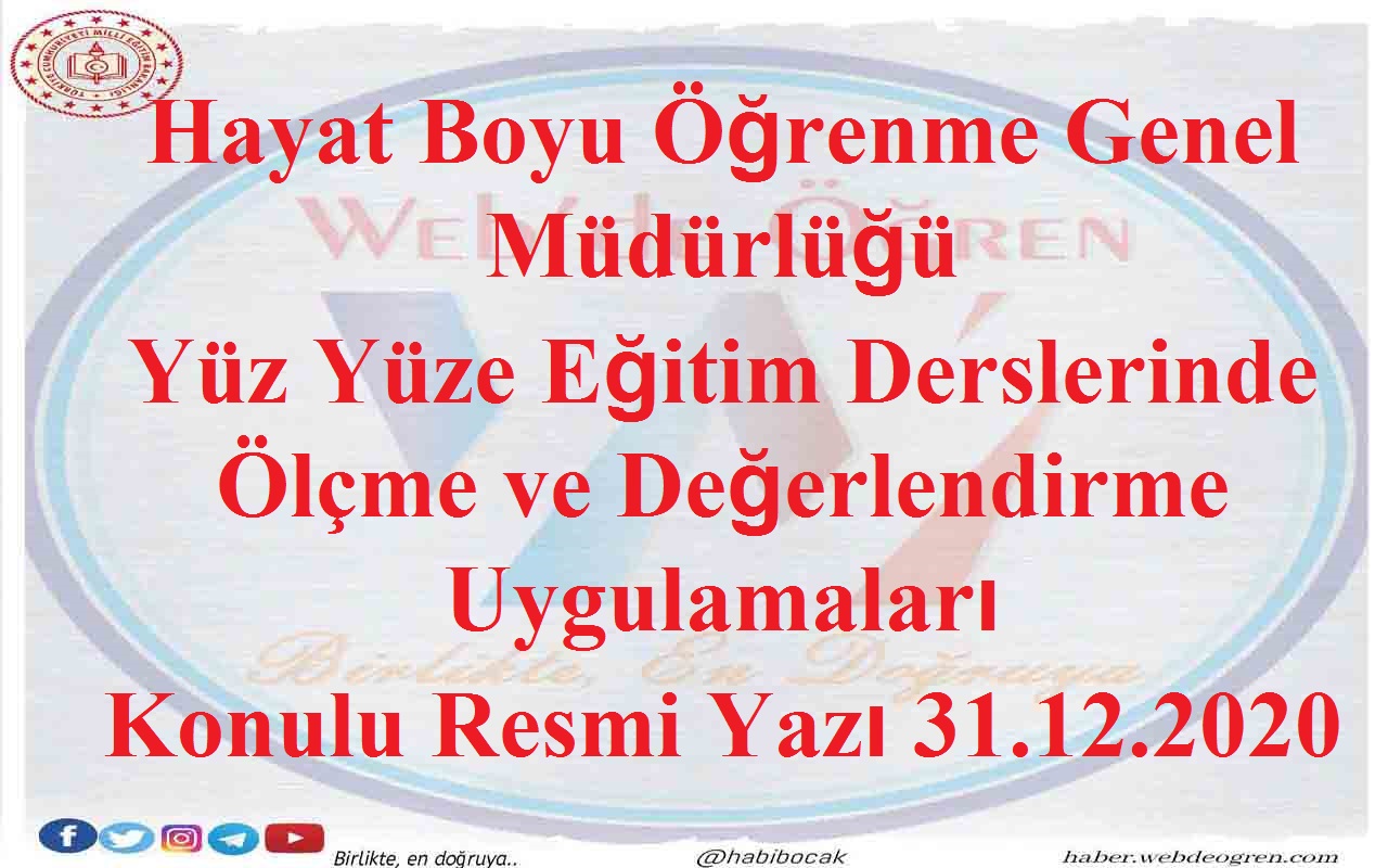 Hayat Boyu Öğrenme Genel Müdürlüğü Yüz Yüze Eğitim Derslerinde Ölçme ve Değerlendirme Uygulamaları Konulu Resmi Yazı 31.12.2020