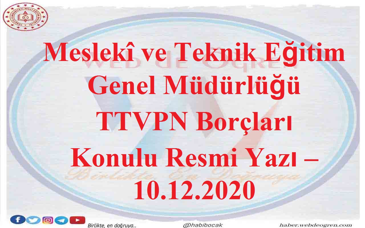 Meslekî ve Teknik Eğitim Genel Müdürlüğü TTVPN Borçları Konulu Resmi Yazı – 10.12.2020