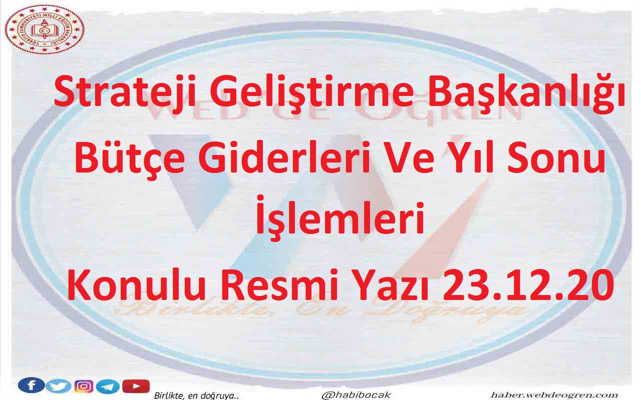 Strateji Geliştirme Başkanlığı Bütçe Giderleri Ve Yıl Sonu İşlemleri Konulu Resmi Yazı 23.12.20