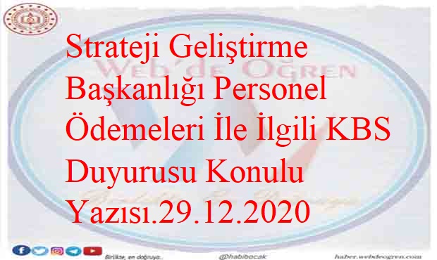 Strateji Geliştirme Başkanlığı Personel Ödemeleri İle İlgili KBS Duyurusu Konulu Yazısı.29.12.2020