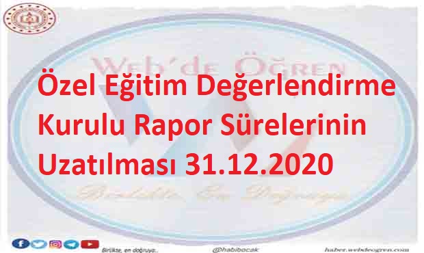Özel Eğitim Değerlendirme Kurulu Rapor Sürelerinin Uzatılması 31.12.2020