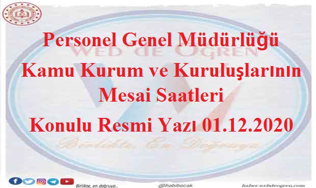 Personel Genel Müdürlüğü Kamu Kurum ve Kuruluşlarının Mesai Saatleri Konulu Resmi Yazı 01.12.2020