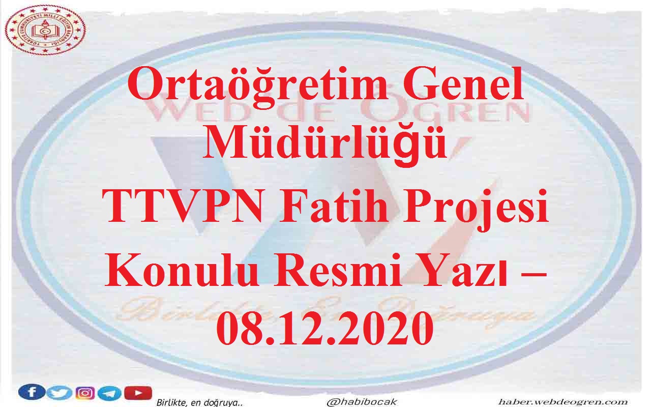 Ortaöğretim Genel Müdürlüğü TTVPN Fatih Projesi Konulu Resmi Yazı – 08.12.2020