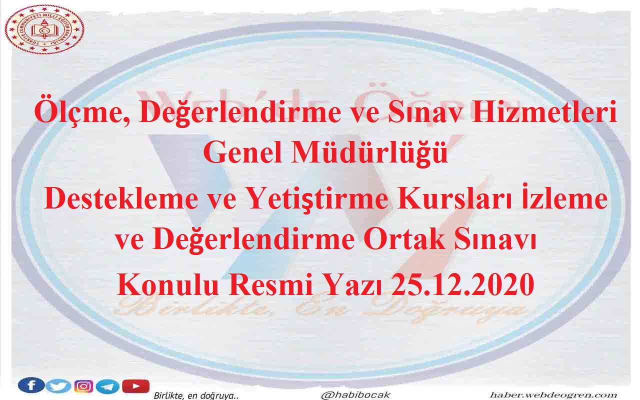 Ölçme, Değerlendirme ve Sınav Hizmetleri Genel Müdürlüğü Destekleme ve Yetiştirme Kursları İzleme ve Değerlendirme Ortak Sınavı Konulu Resmi Yazı 25.12.2020