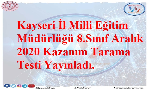 Kayseri İl Milli Eğitim Müdürlüğü 8.Sınıf Aralık 2020 Kazanım Tarama Testi Yayınladı.