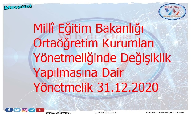 Millî Eğitim Bakanlığı Ortaöğretim Kurumları Yönetmeliğinde Değişiklik Yapılmasına Dair Yönetmelik 31.12.2020