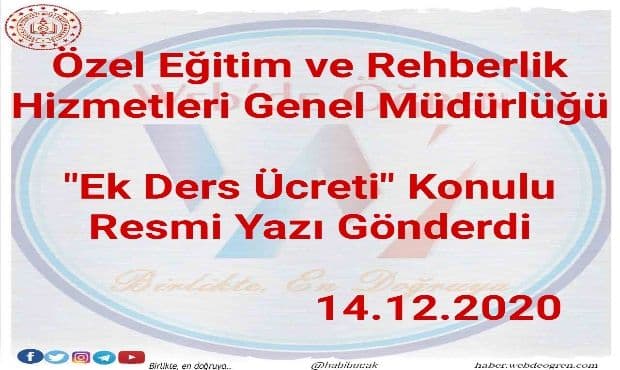 Özel Eğitim ve Rehberlik Hizmetleri Genel Müdürlüğü ”Ek Ders Ücreti” Konulu Resmi Yazı Gönderdi 14.12.2020