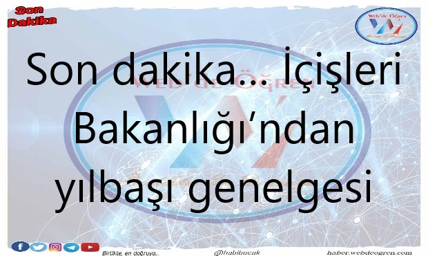Son dakika… İçişleri Bakanlığı’ndan yılbaşı genelgesi