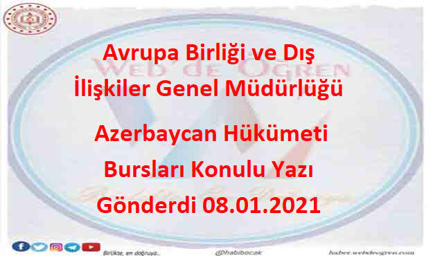 Avrupa Birliği ve Dış İlişkiler Genel Müdürlüğü Azerbaycan Hükümeti Bursları Konulu Yazı 08.01.2021