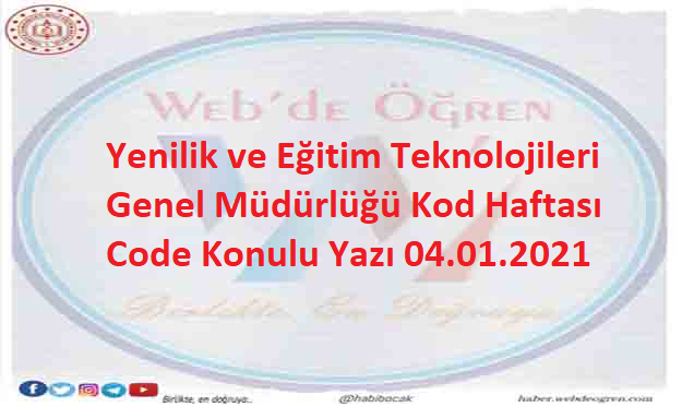 Yenilik ve Eğitim Teknolojileri Genel Müdürlüğü Kod Haftası Code 04.01.2021