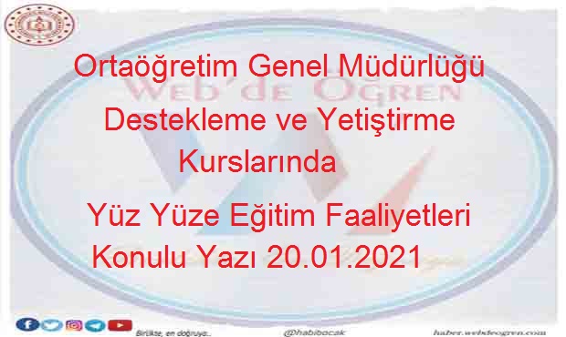 Ortaöğretim Genel Müdürlüğü Destekleme ve Yetiştirme Kurslarında Yüz Yüze Eğitim Faaliyetleri Konulu Yazı 20.01.2021