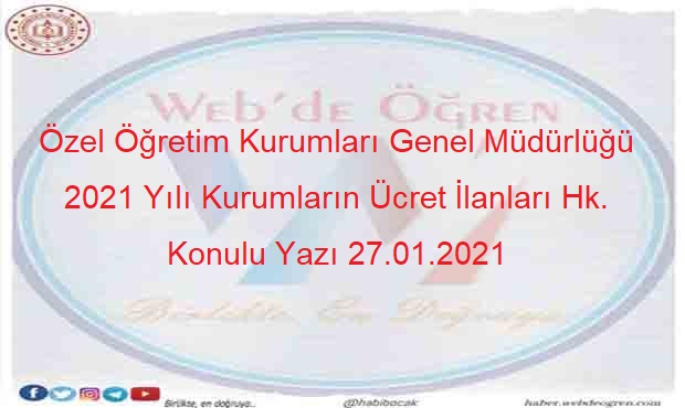Özel Öğretim Kurumları Genel Müdürlüğü 2021 Yılı Kurumların Ücret İlanları Hk. Konulu Yazı 27.01.2021