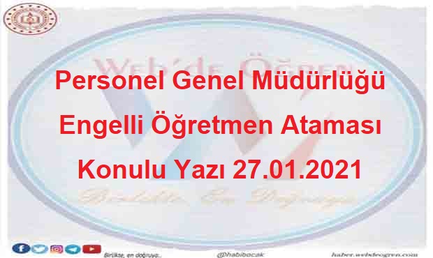 Personel Genel Müdürlüğü Engelli Öğretmen Ataması Konulu Yazı 27.01.2021