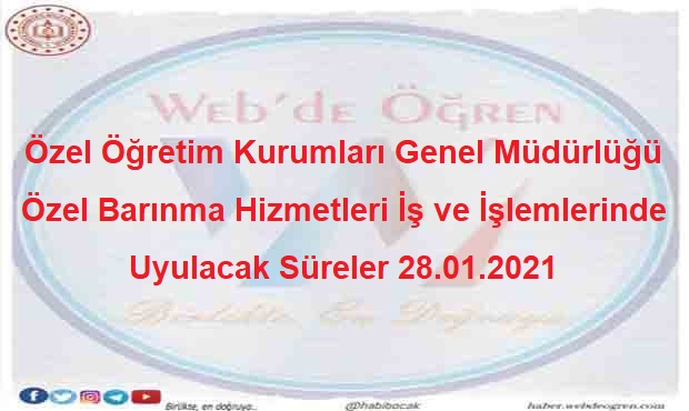 Özel Öğretim Kurumları Genel Müdürlüğü Özel Barınma Hizmetleri İş ve İşlemlerinde Uyulacak Süreler 28.01.2021