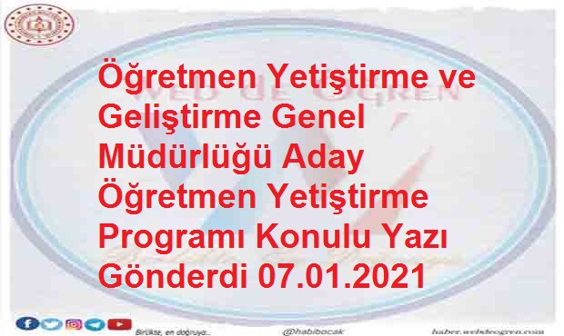 Öğretmen Yetiştirme ve Geliştirme Genel Müdürlüğü Aday Öğretmen Yetiştirme Programı Konulu Yazı Gönderdi 07.01.2021