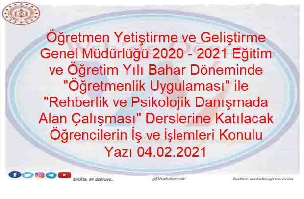 2020-2021 Bahar Döneminde Öğretmenlik Uygulaması İş ve İşlemleri 04.02.2021