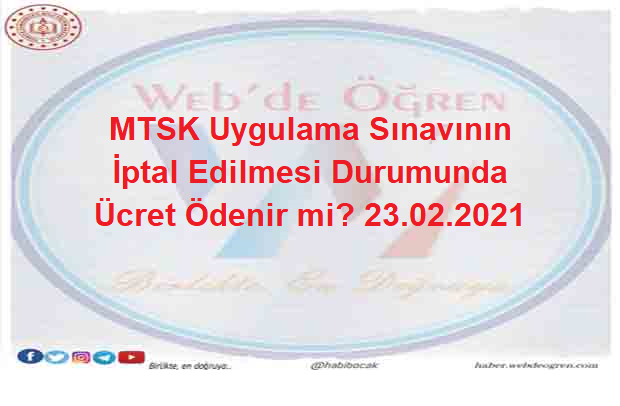 MTSK Uygulama Sınavının İptal Edilmesi Durumunda Ücret Ödenir mi? 23.02.2021