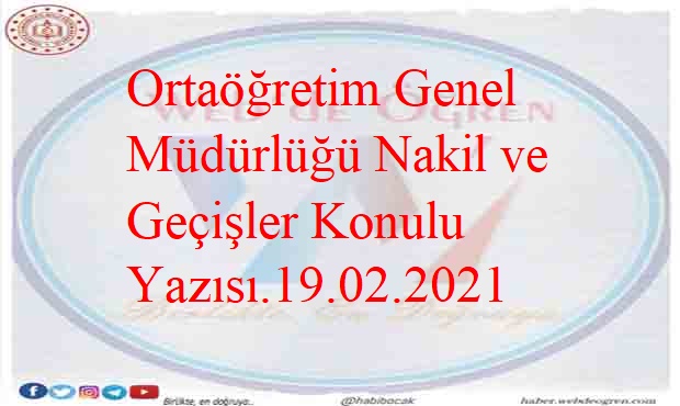 Ortaöğretim Genel Müdürlüğü Nakil ve Geçişler Konulu Yazısı.19.02.2021